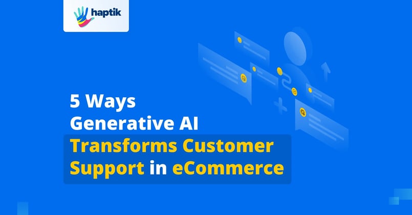 5_ways_generative_ai_transforms_customer_support_in_ecommerce1